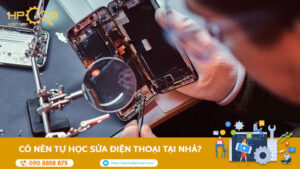 co-nen-tu-hoc-sua-dien-thoai-tai-nha