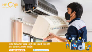 hoc-sua-may-lanh-co-hoi-nghe-nghiep-on-dinh-va-phat-trien