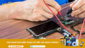 nghe-sua-dien-thoai-ra-co-viec-lam-ngay-khong