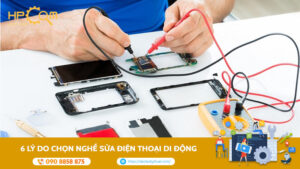 6-ly-do-chon-nghe-sua-dien-thoai-di-dong