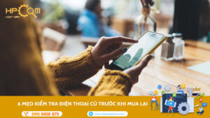 6-meo-kiem-tra-dien-thoai-cu-dang-chu-y