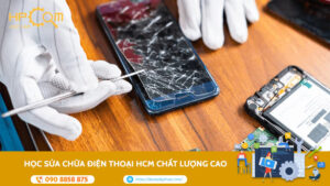 hoc-sua-chua-dien-thoai-hcm-chat-luong-cao