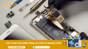 thu-thuat-sua-dien-thoai-an-toan-va-nhanh-nhat