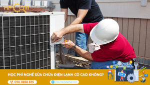 hoc-phi-nghe-sua-chua-dien-lanh-co-cao