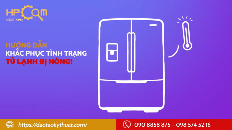 huong-dan-khac-phuc-tinh-trang-tu-lanh-bi-nong
