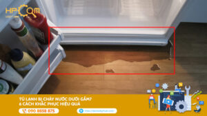 tu-lanh-bi-chay-nuoc-duoi-gam-6-cach-khac-phuc
