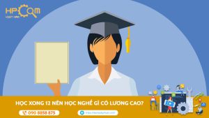 hoc-xong-12-nen-hoc-nghe-gi-co-luong-cao
