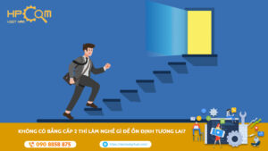 khong-co-bang-cap-2-thi-lam-nghe-gi