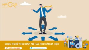 chon-nghe-theo-dam-me-hay-nhu-cau-xa-hoi