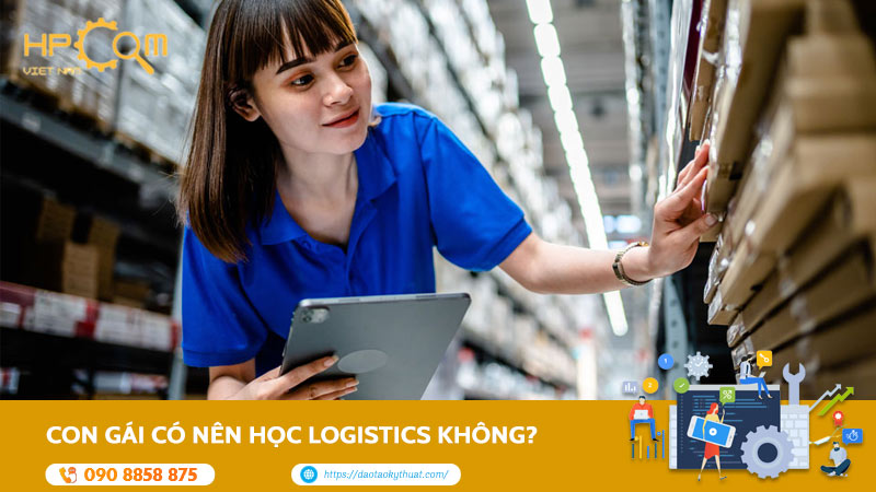 con-gai-co-nen-hoc-logistics-khong