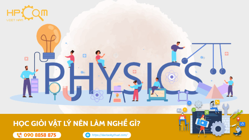hoc-gioi-vat-ly-nen-lam-nghe-gi