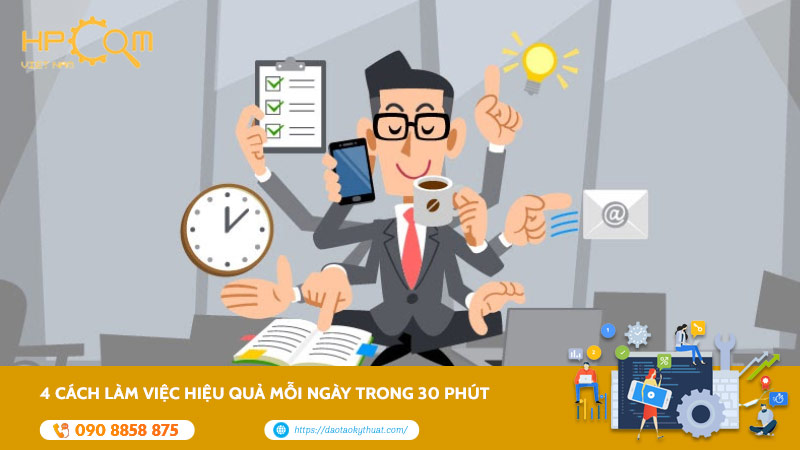 4-cach-lam-viec-hieu-qua-moi-ngay-trong-30-phut
