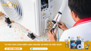 tu-hoc-sua-chua-dien-lanh-online-tai-nha-co-hieu-qua